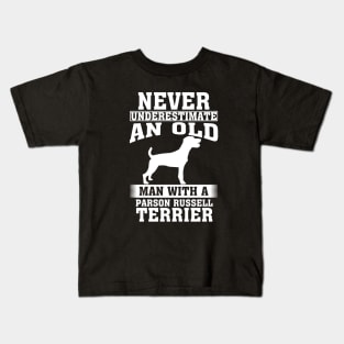 Never Underestimate an Old Man with Parson Russell Terrier Kids T-Shirt